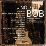 A Nod to Bob: An Artists' Tribute to Bob Dylan on His Sixtieth Birthday