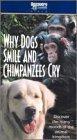 Why Dogs Smile and Chimpanzees Cry [VHS]
