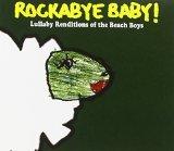 Rockabye Baby! Lullaby Renditions of the Beach Boys