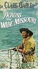 Across the Wide Missouri [VHS]