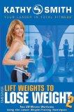 Kathy Smith: Lift Weights to Lose Weight, Vol. 2