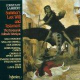 Constant Lambert: Summer's Last Will and Testament / The Rio Grande / Aubade Heroique