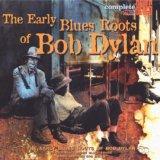 Early Blues Roots of Bob Dylan