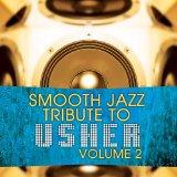 Usher Smooth Jazz Tribute, Vol. 2