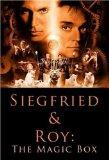 Siegfried & Roy: The Magic Box