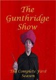 The Gunthridge Show: The Complete First Season