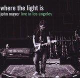 Where the Light Is-John Mayer Live
